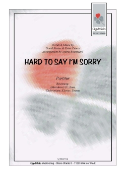 Hard To Say I´m Sorry - Partitur